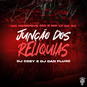 收聽Mc Lv Da Zo的Junção dos Relíquias (Explicit)歌詞歌曲