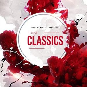 อัลบัม Most Famous UK Presents House Classics ศิลปิน Various Artists