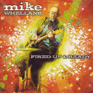 Album Fired-Up & Ready from Mike Whellans
