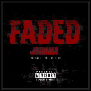 收聽Jrumma的Faded (Explicit)歌詞歌曲