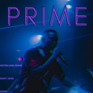 收聽Matthew James Hemmer的PRIME (feat. Randy James) (Explicit)歌詞歌曲