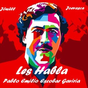 Les Habla Pablo Emilio Escobar Gaviria (Explicit) dari Jowell