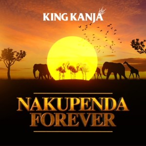 King Kanja的专辑Nakupenda Forever