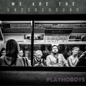 收聽Playmoboys的We are the Underground歌詞歌曲