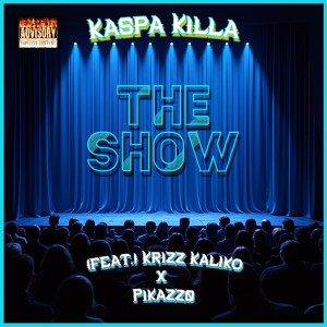 Listen to The Show (Explicit) song with lyrics from kaspa killa