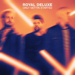 Album Only Gettin Started from Royal Deluxe