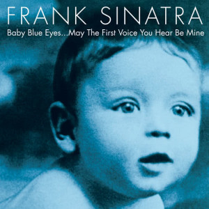 收聽Sinatra, Frank的A Baby Just Like You歌詞歌曲