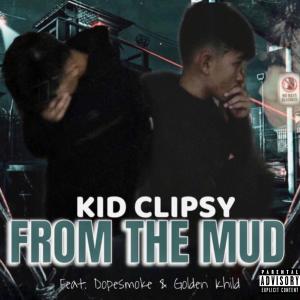 收聽Kid ARY的From The Mud (feat. Dopesmoke & Golden Khild) (Explicit)歌詞歌曲