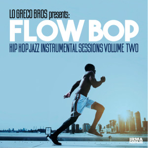 Flow Bop的專輯Hip Hop Jazz Instrumental Sessions, Vol. 2 (Lo Greco Bros Presents Flow Bop)