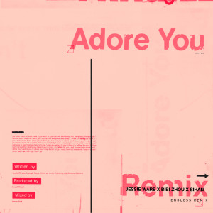 收聽Jessie Ware的Adore You (Endless Remix)歌詞歌曲
