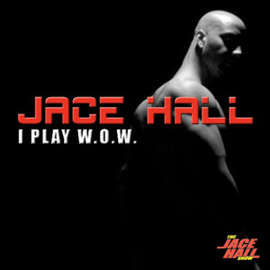 อัลบัม "I Play WOW” featuring Benny Cassette ศิลปิน Jace Hall