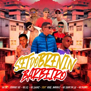 Listen to Set do Brenin Barbeiro song with lyrics from MC MK