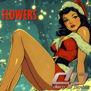 Album Flowers (Christmas Chill Remix) from Disco Pirates