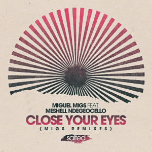 อัลบัม Close Your Eyes (Migs Remixes) ศิลปิน Miguel Migs