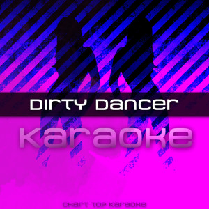 ดาวน์โหลดและฟังเพลง Dirty Dancer (with Usher) [Karaoke] พร้อมเนื้อเพลงจาก Dirty Dancer Karaoke