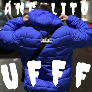 Listen to Ufff (Explicit) song with lyrics from Angelito