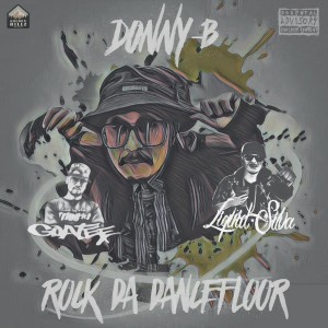 Listen to rock da dancefloor (Explicit) song with lyrics from Donny B