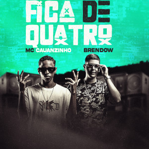Mc Cauãnzinho的專輯Fica de Quatro