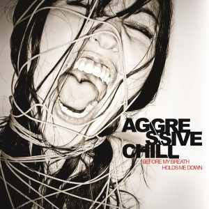 ดาวน์โหลดและฟังเพลง Tie Down พร้อมเนื้อเพลงจาก Aggressive Chill