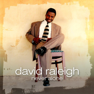 Album Never Alone oleh David Raleigh