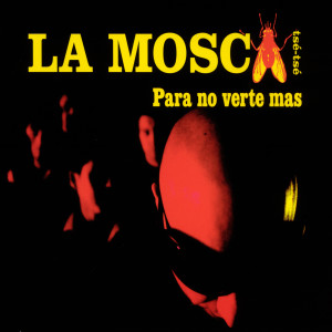อัลบัม Para No Verte Mas ศิลปิน La Mosca Tse-Tse