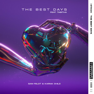 ดาวน์โหลดและฟังเพลง The Best Days (feat. Tabitha) พร้อมเนื้อเพลงจาก Sam Feldt