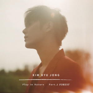 Album Play in Nature Pt.2 FOREST from Kim Kyu Jong (金圭钟) (SS501)