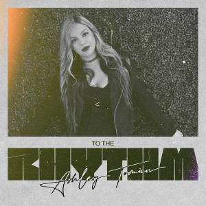 Ashley Toman的專輯To the Rhythm