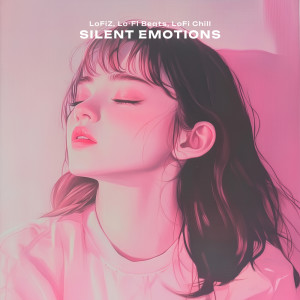 อัลบัม Silent Emotions ศิลปิน Lofi Chill