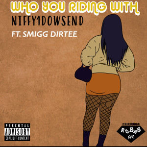 Album Who You Ridin' with (Explicit) from Smigg Dirtee