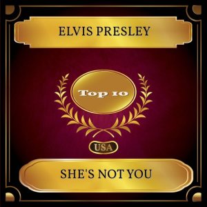 收听Elvis Presley的She's Not You歌词歌曲