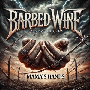 barbed Wire的專輯Barbed Wire: Mama's Hands