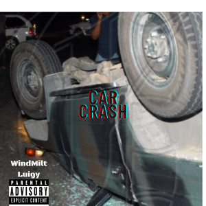 Car Crash (Explicit) dari WindMilt