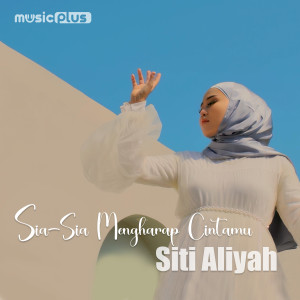 Album Sia Sia Mengharap Cintamu oleh Siti Aliyah