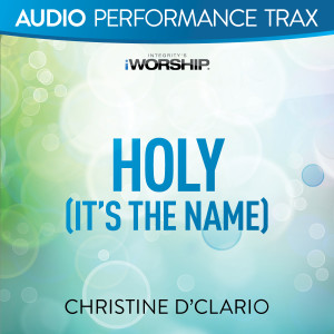Christine D'Clario的专辑Holy (It's the Name) (Audio Performance Trax)