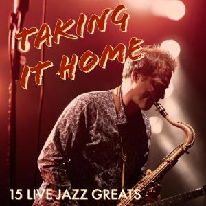 Taking It Home - 15 Live Jazz Greats dari Various Artists