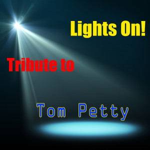 Album Lights On! Tribute to Tom Petty from The Insurgency