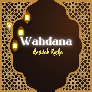 Dengarkan Wahdana lagu dari Qasidah Rosita dengan lirik