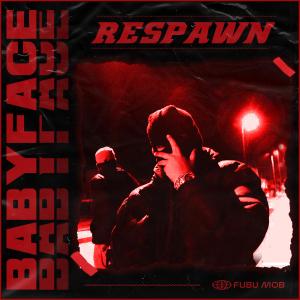 BABYFACE (Respawn) (feat. BadKid) (Explicit)
