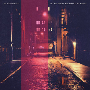 อัลบัม Call You Mine - The Remixes ศิลปิน The Chainsmokers