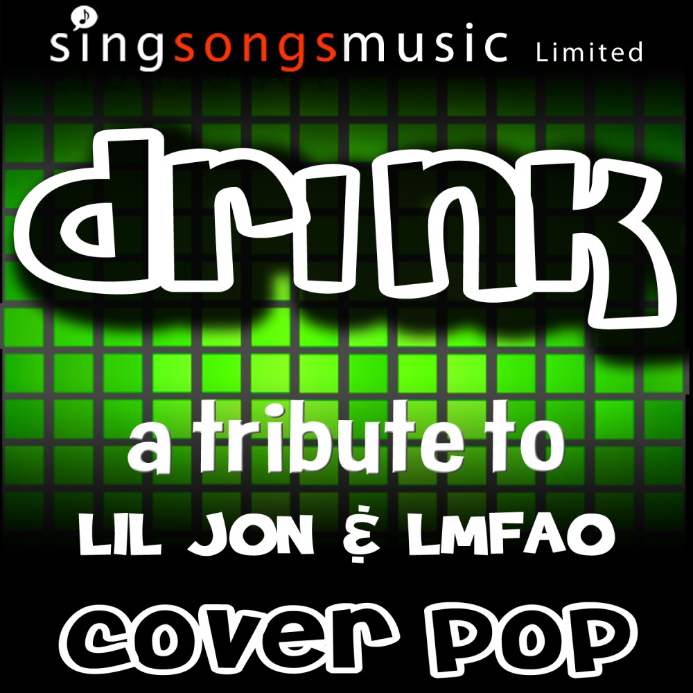 Drink (Tribute to Lil Jon & LMFAO) (Explicit)