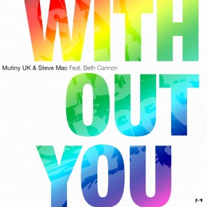 收聽Mutiny UK的Without You (Mahalo Take Me to the Roxbury Mix)歌詞歌曲