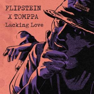 ดาวน์โหลดและฟังเพลง Lacking Love (feat. Tomppa Coates) (Explicit) พร้อมเนื้อเพลงจาก Flipstein