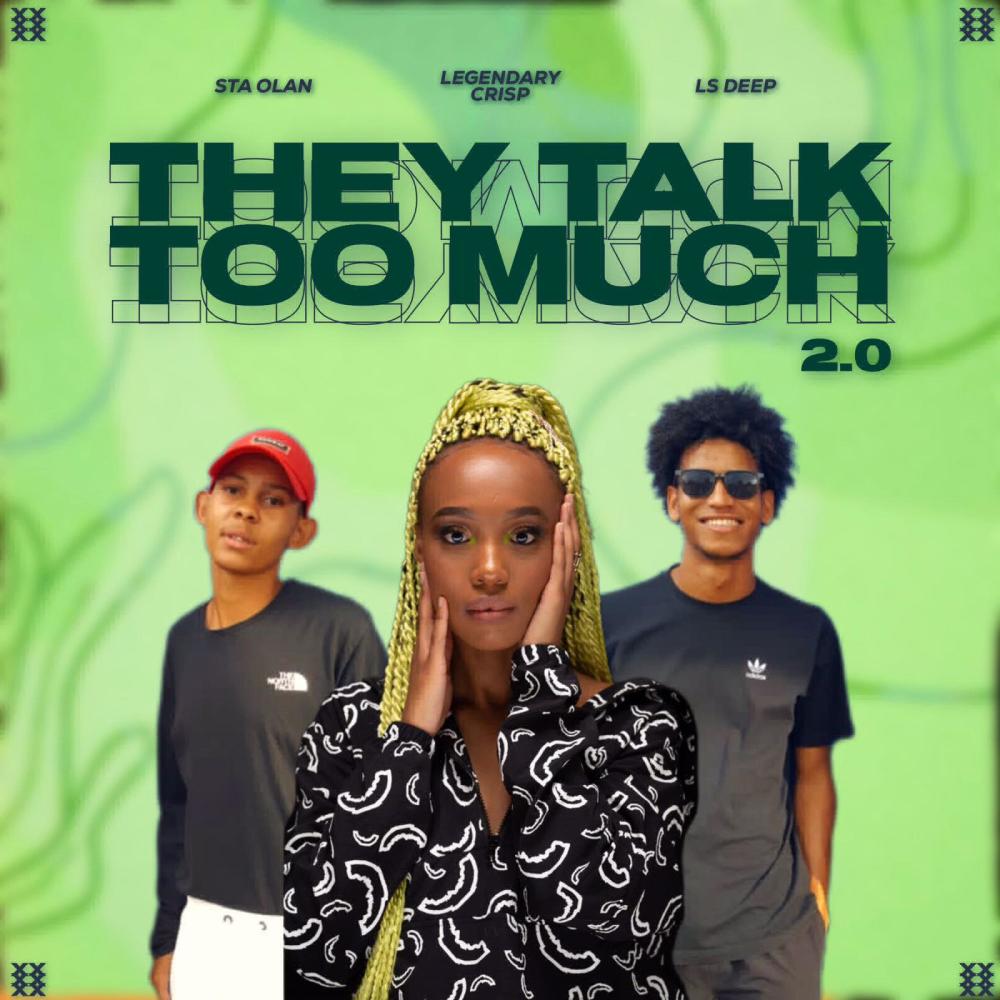 They talk too much (feat. Sta' Olan & Ls Deep)