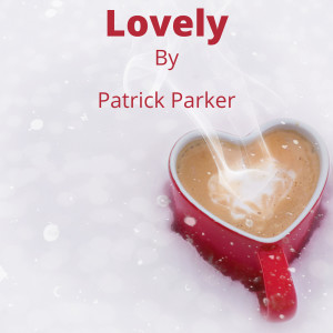ดาวน์โหลดและฟังเพลง Lovely พร้อมเนื้อเพลงจาก Patrick Parker