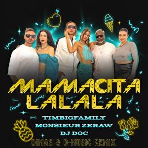 อัลบัม Mamacita La La La (Dimas & D-Music Remix) ศิลปิน Monsieur Zeraw