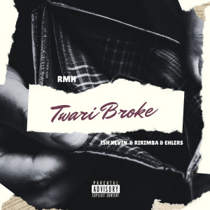 Album Twari Broke (Explicit) from R.M.H