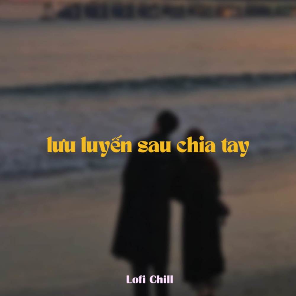 BEAT Lưu Luyến Sau Chia Tay (Lofi)