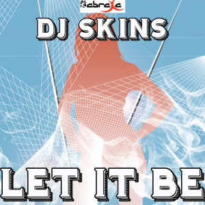 收聽Dj Skins的Let It Be歌詞歌曲