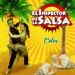El Inspector De La Salsa的專輯Celos